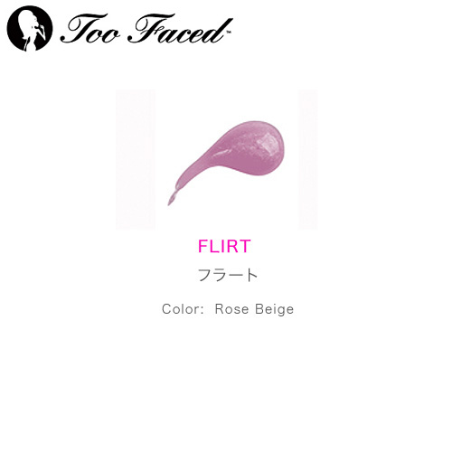 Too Faced トゥフェイス ラグジュアリーグロス フラート